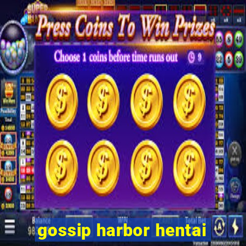 gossip harbor hentai